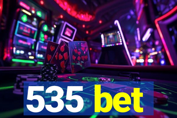 535 bet